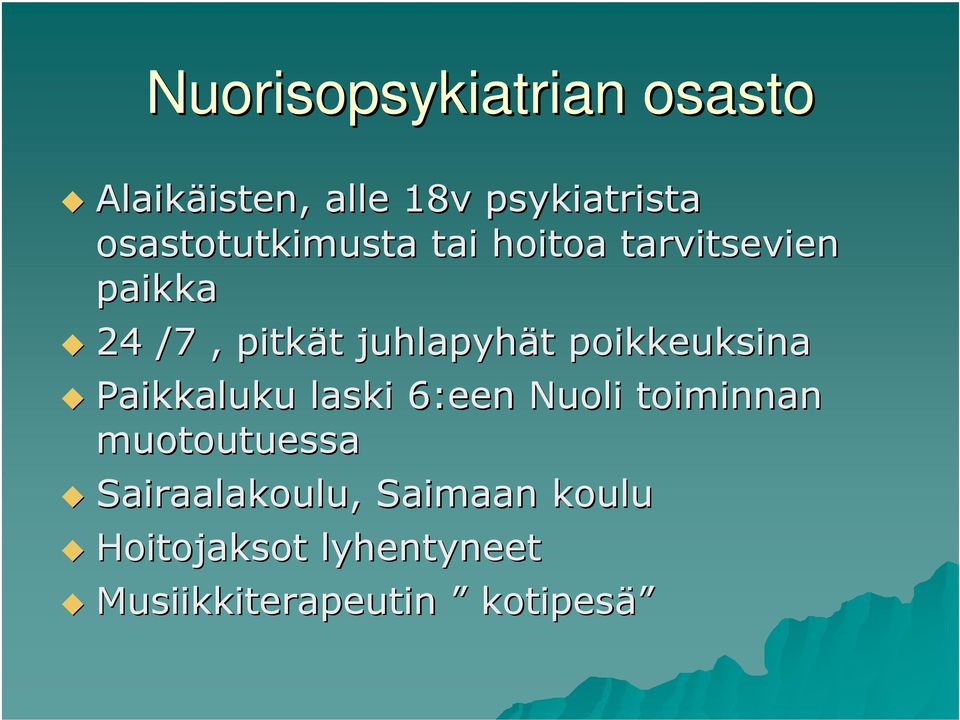 juhlapyhät t poikkeuksina Paikkaluku laski 6:een Nuoli toiminnan