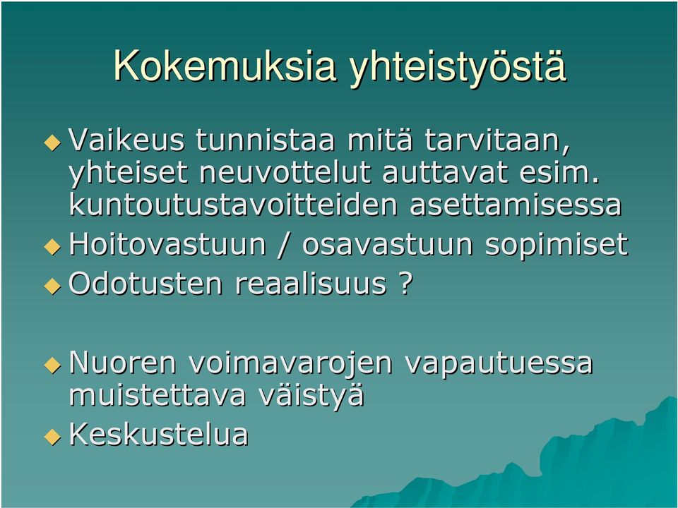 kuntoutustavoitteiden asettamisessa Hoitovastuun / osavastuun