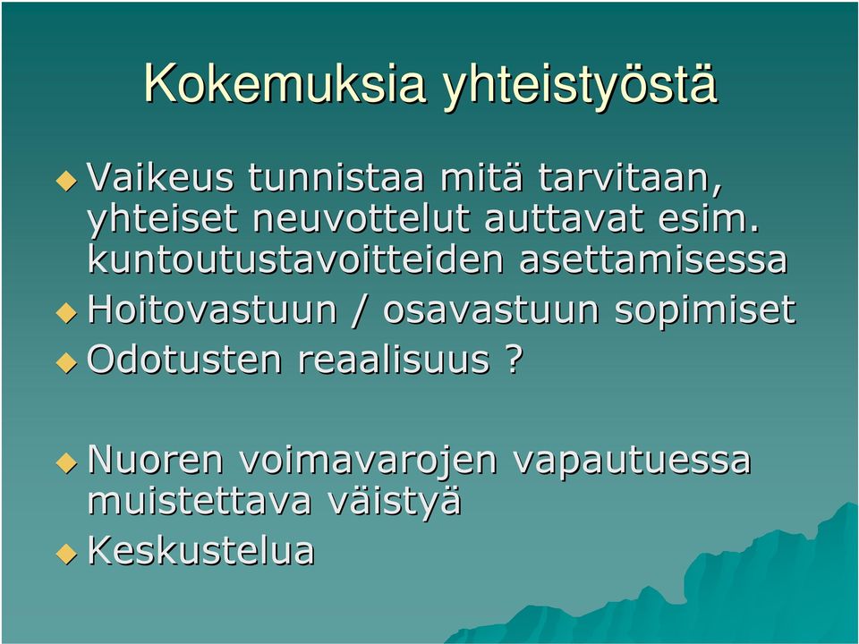 kuntoutustavoitteiden asettamisessa Hoitovastuun / osavastuun