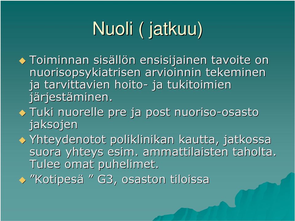 Tuki nuorelle pre ja post nuoriso-osasto osasto jaksojen Yhteydenotot poliklinikan