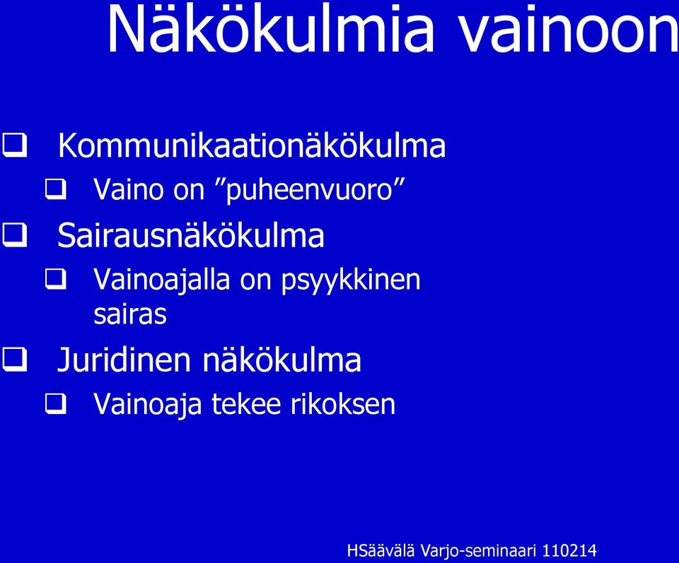 puheenvuoro Sairausnäkökulma