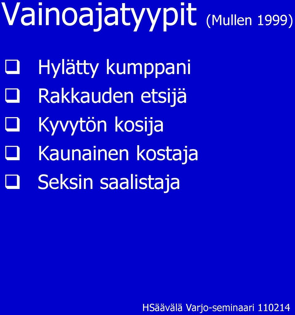 etsijä Kyvytön kosija