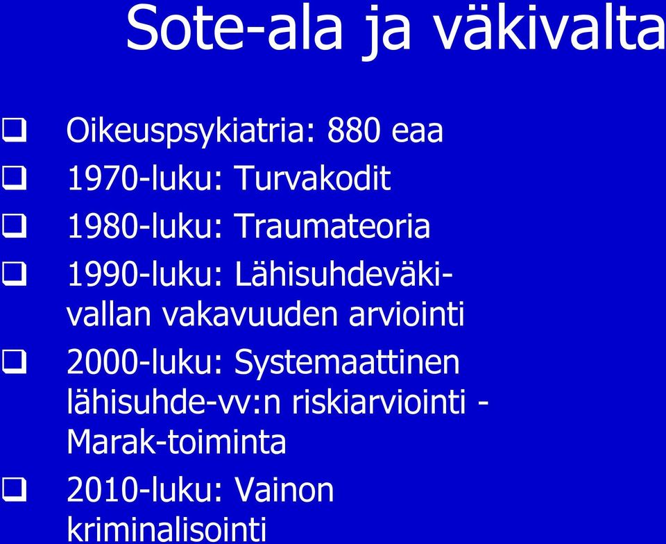 Lähisuhdeväkivallan vakavuuden arviointi 2000-luku: