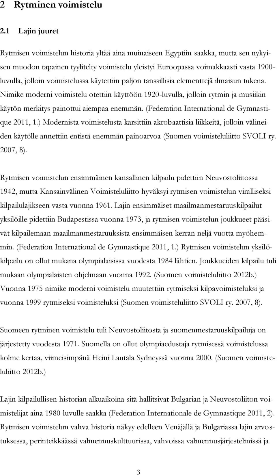 jolloin voimistelussa käytettiin paljon tanssillisia elementtejä ilmaisun tukena.