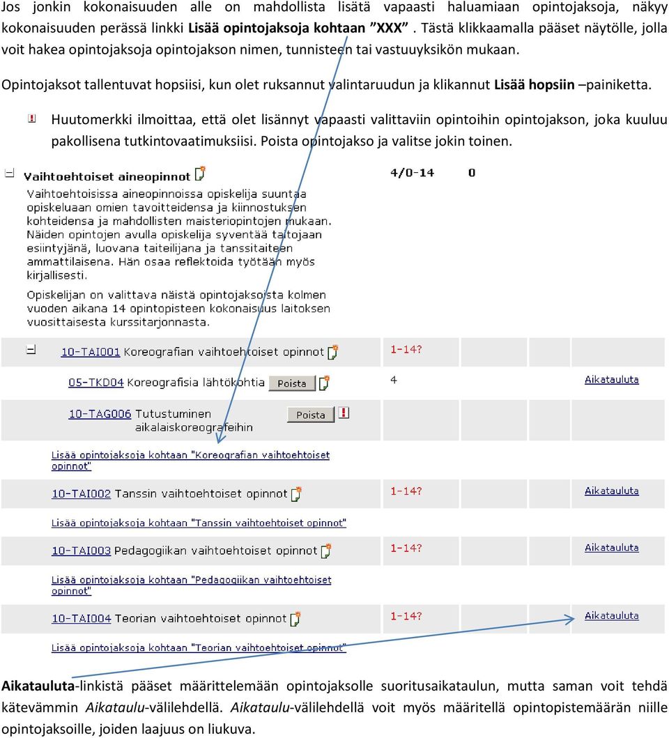 Opintojaksot tallentuvat hopsiisi, kun olet ruksannut valintaruudun ja klikannut Lisää hopsiin painiketta.