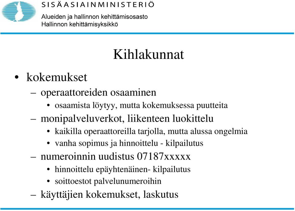 alussa ongelmia vanha sopimus ja hinnoittelu - kilpailutus numeroinnin uudistus 07187xxxxx