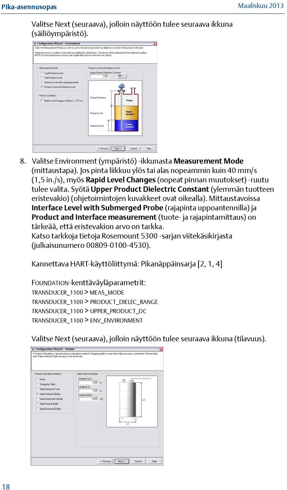Syötä Upper Product Dielectric Constant (ylemmän tuotteen eristevakio) (ohjetoimintojen kuvakkeet ovat oikealla).