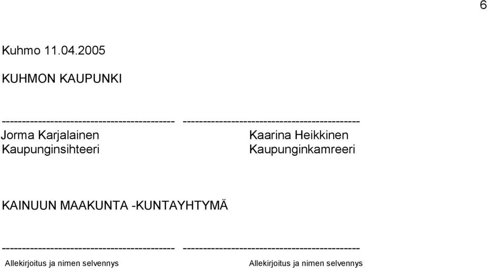 -------------------------------------------- Jorma Karjalainen Kaarina Heikkinen