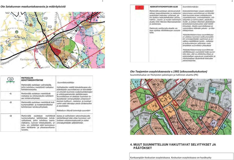 1992 (oikeusvaikutukseton) Suunnittelualue on Yksityisten palvelujen ja