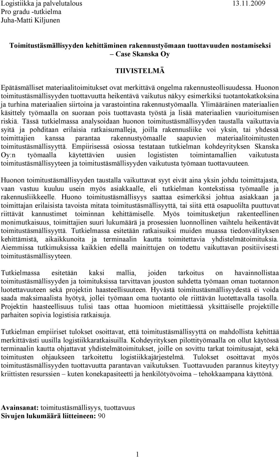 merkittävä ongelma rakennusteollisuudessa.