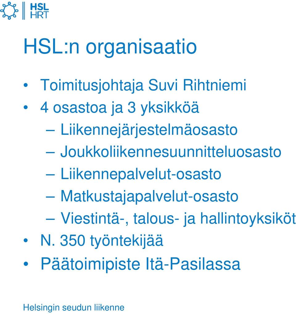 Liikennepalvelut-osasto Matkustajapalvelut-osasto Viestintä-,