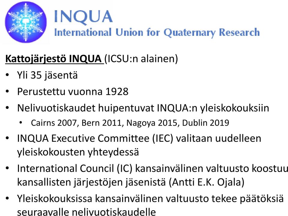 uudelleen yleiskokousten yhteydessä International Council (IC) kansainvälinen valtuusto koostuu kansallisten