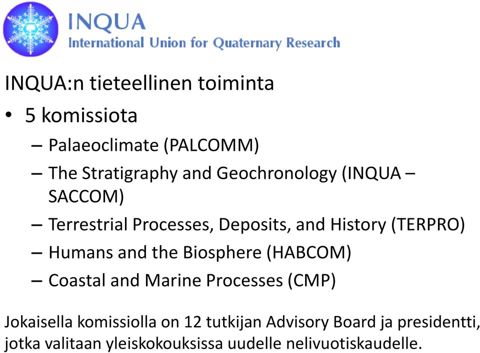 and the Biosphere (HABCOM) Coastal and Marine Processes (CMP) Jokaisella komissiolla on 12