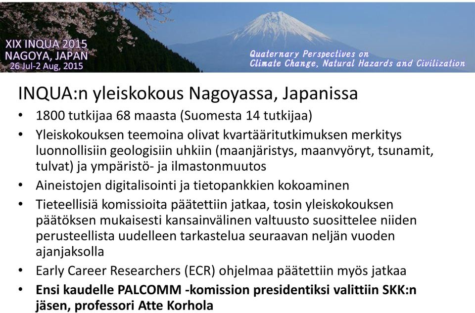 komissioita päätettiin jatkaa, tosin yleiskokouksen päätöksen mukaisesti kansainvälinen valtuusto suosittelee niiden perusteellista uudelleen tarkastelua seuraavan