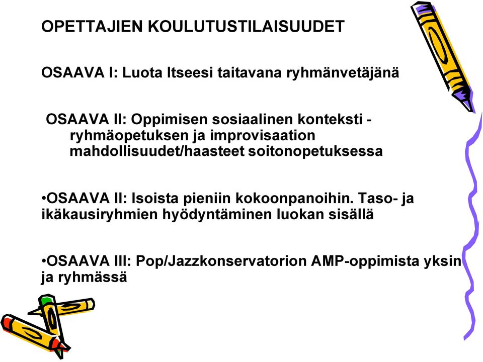 soitonopetuksessa OSAAVA II: Isoista pieniin kokoonpanoihin.