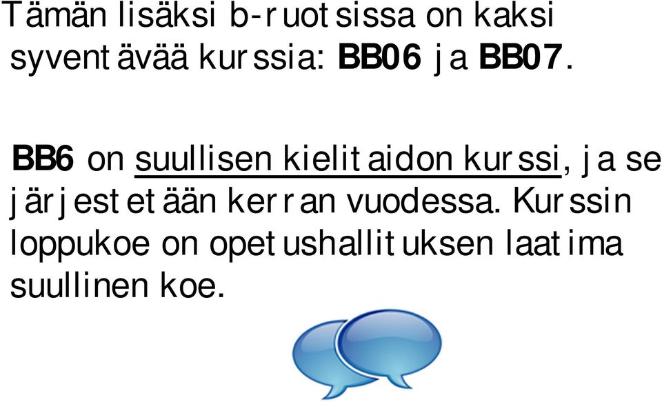 BB6 on suullisen kielitaidon kurssi, ja se