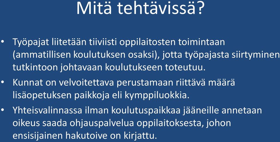 työpajasta siirtyminen tutkintoon johtavaan koulutukseen toteutuu.