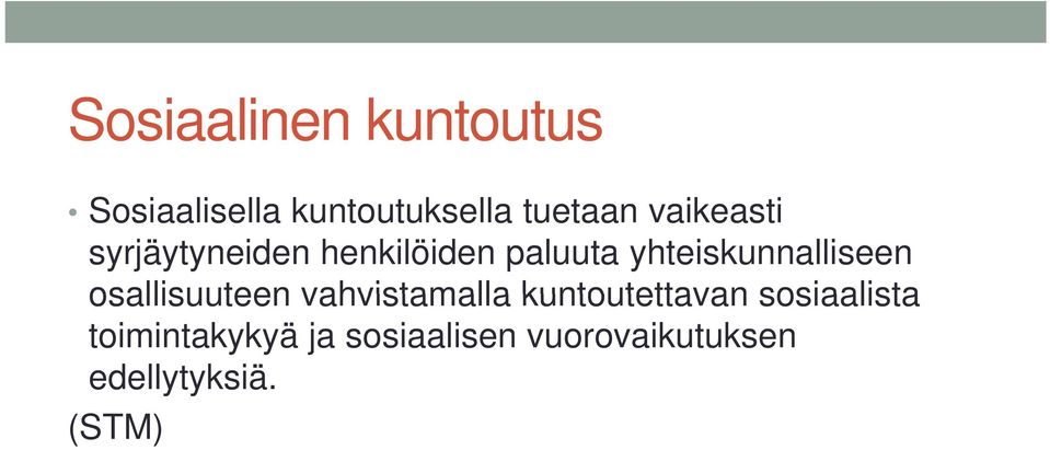 yhteiskunnalliseen osallisuuteen vahvistamalla kuntoutettavan