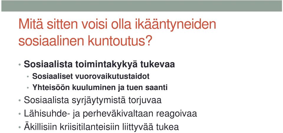 Yhteisöön kuuluminen ja tuen saanti Sosiaalista syrjäytymistä torjuvaa