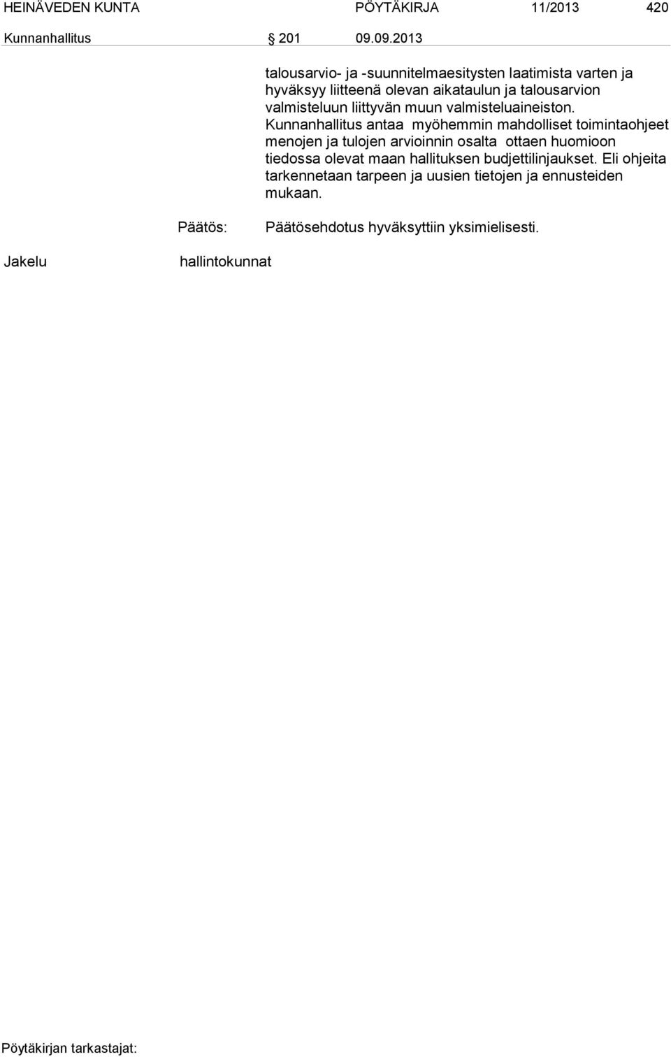valmisteluun liittyvän muun valmisteluaineiston.