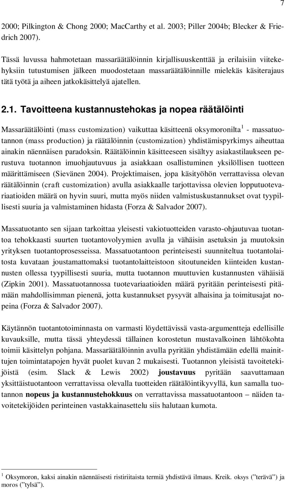 jatkokäsittelyä ajatellen. 2.1.