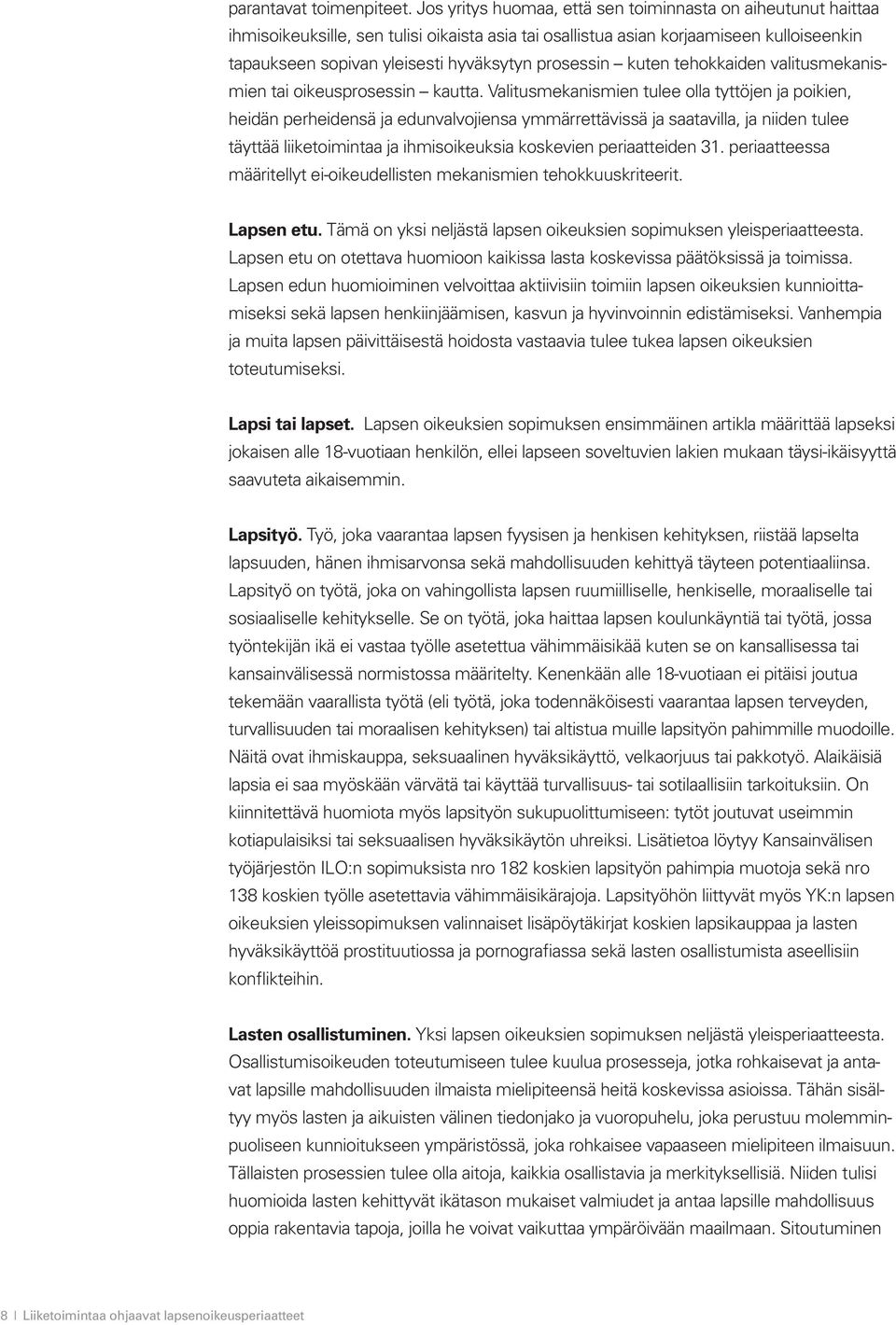 prosessin kuten tehokkaiden valitusmekanismien tai oikeusprosessin kautta.