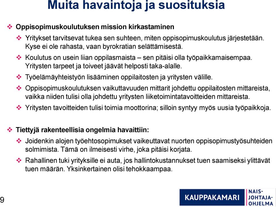 Työelämäyhteistyön lisääminen oppilaitosten ja yritysten välille.