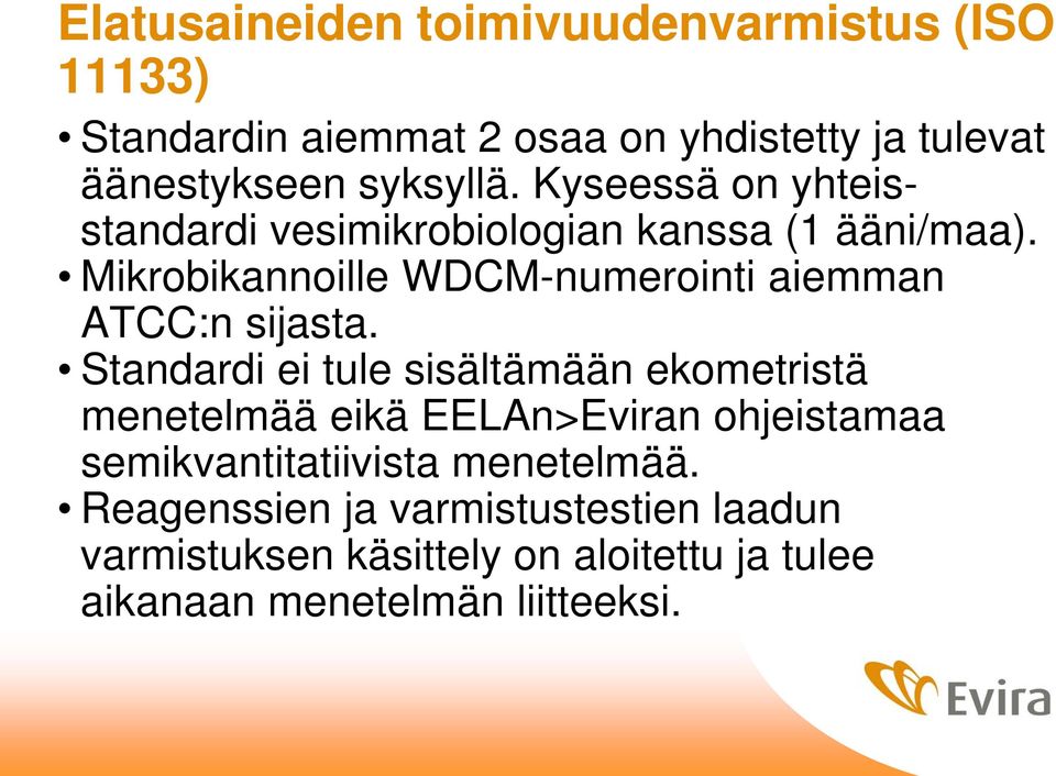 Mikrobikannoille WDCM-numerointi aiemman ATCC:n sijasta.