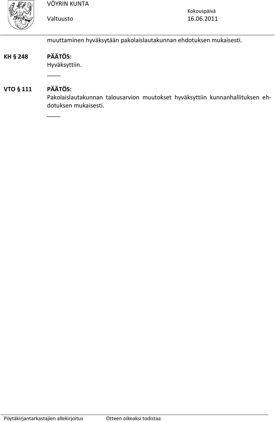 KH 248 VTO 111 Hyväksyttiin.