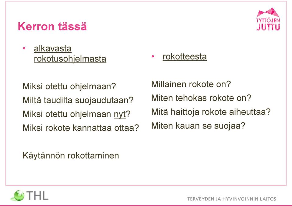 Miksi rokote kannattaa ottaa? Millainen rokote on?