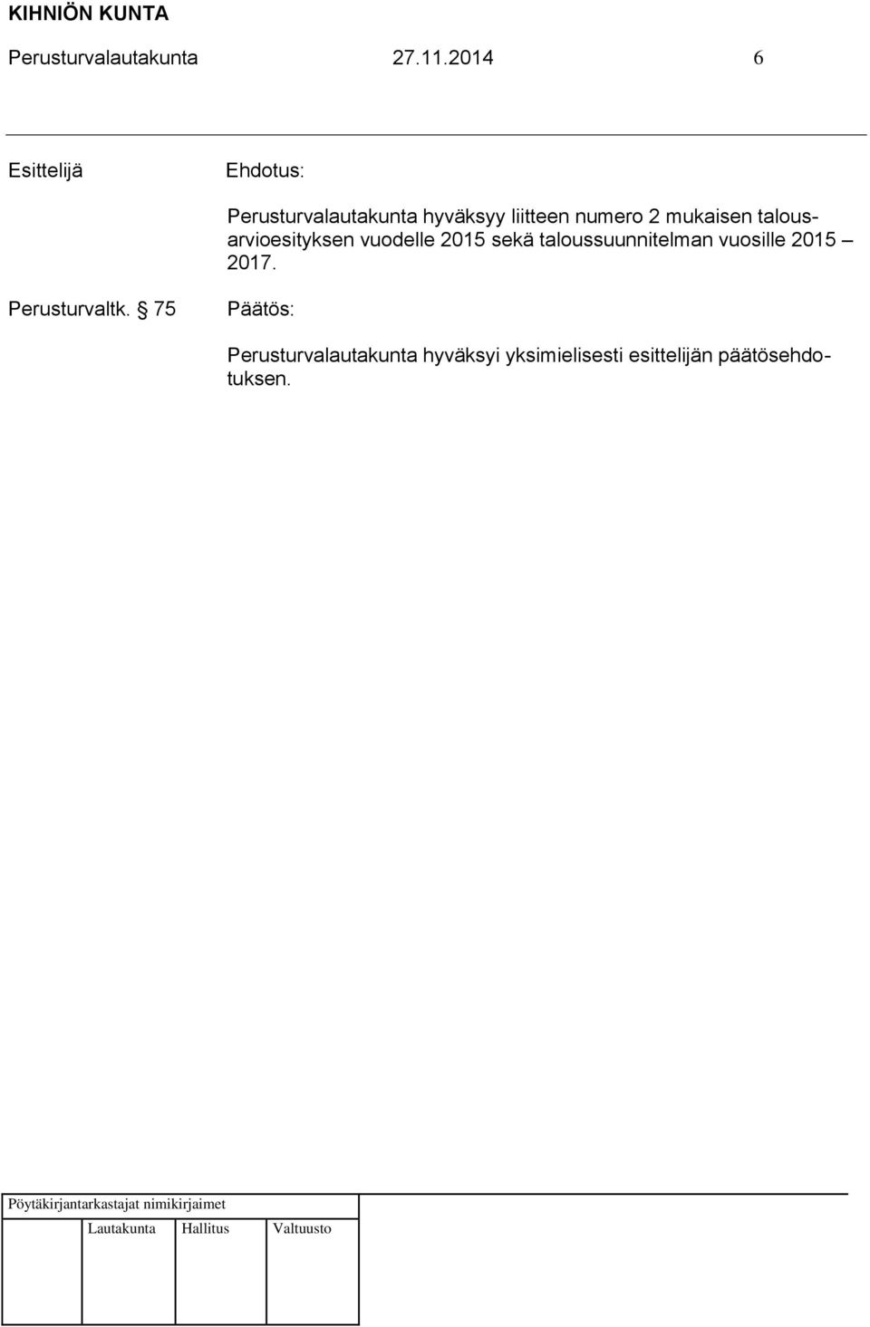 numero 2 mukaisen talousarvioesityksen
