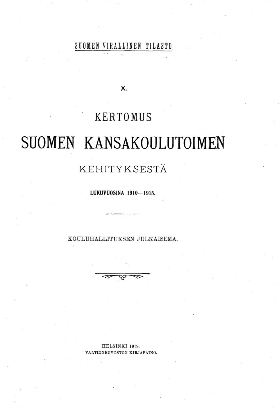 S E S T Ä LUKUVUOSINA 1 9 1 0-1 9 1 5.