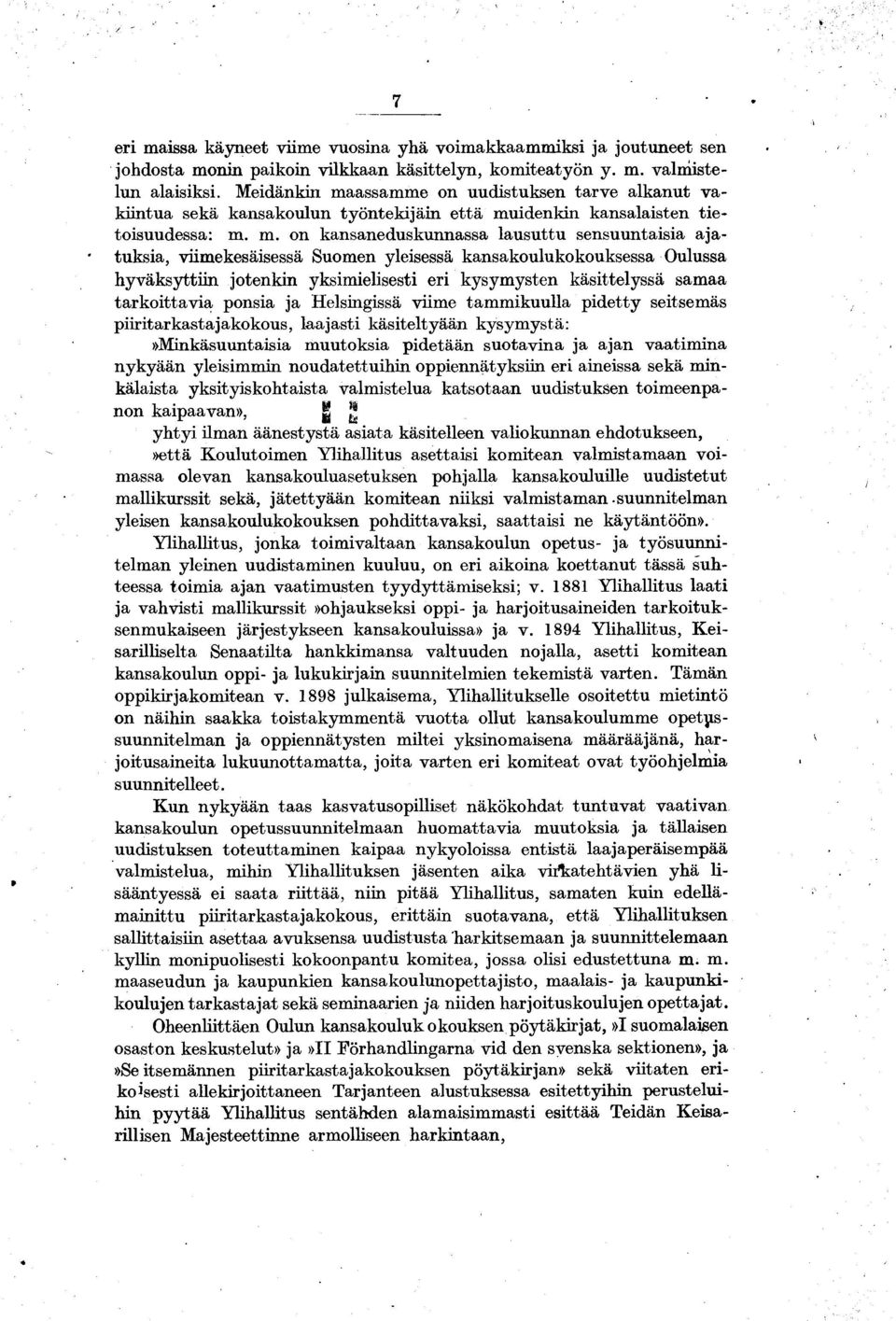 assamme on uudistuksen tarve alkanut vakiintua sekä kansakoulun työntekijäin että mu
