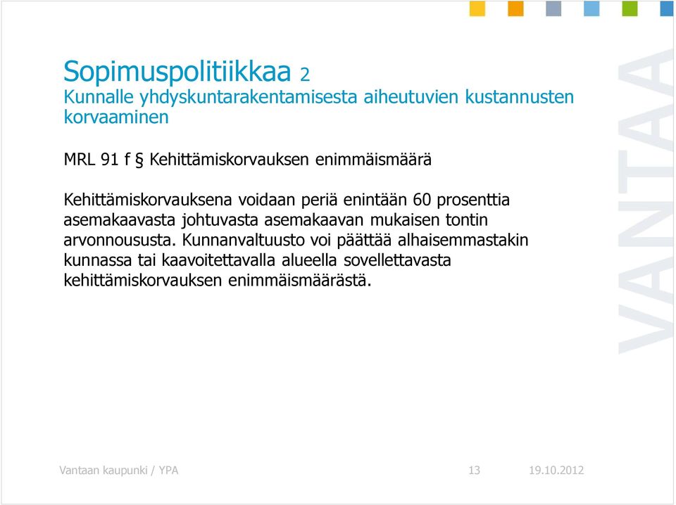 asemakaavasta johtuvasta asemakaavan mukaisen tontin arvonnoususta.