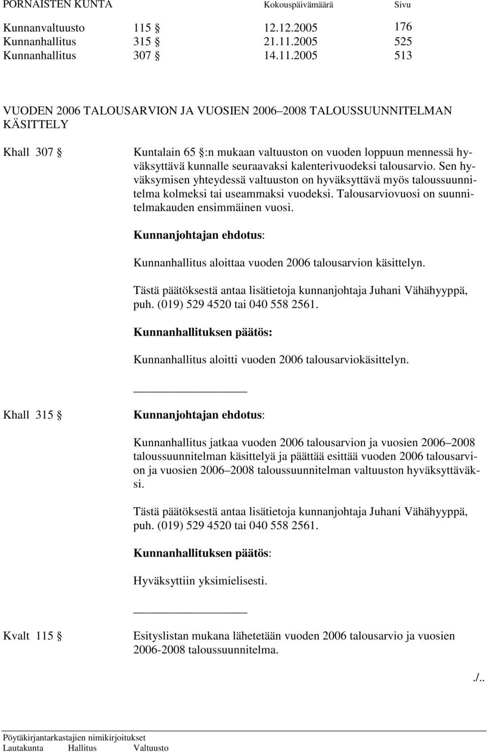 2005 525 Kunnanhallitus 307 14.11.