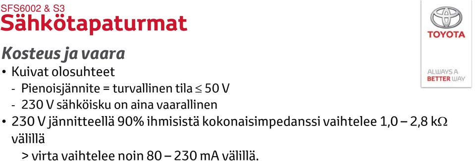 230 V jännitteellä 90% ihmisistä kokonaisimpedanssi