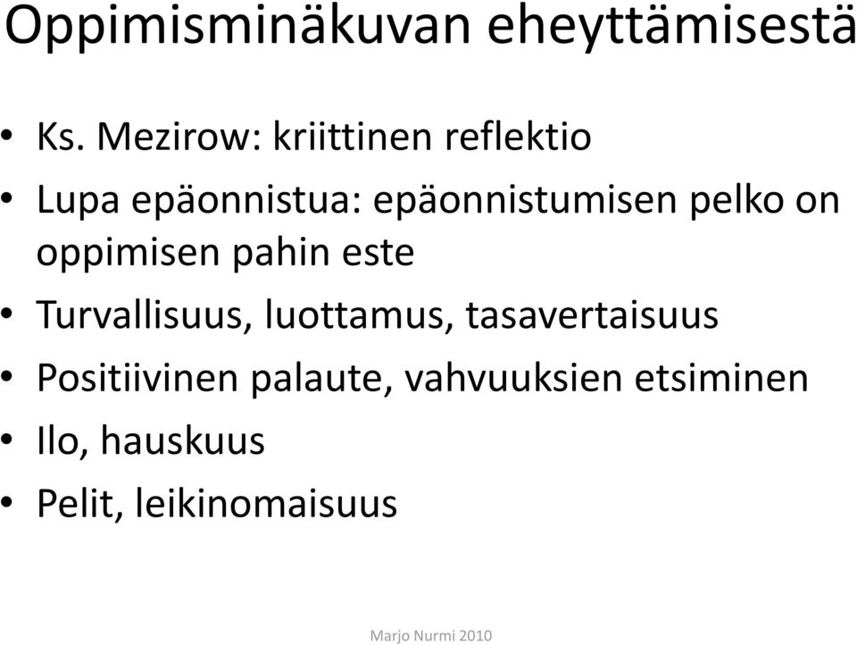 epäonnistumisen pelko on oppimisen pahin este Turvallisuus,