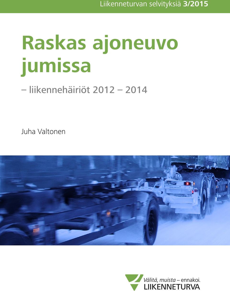 Raskas ajoneuvo jumissa