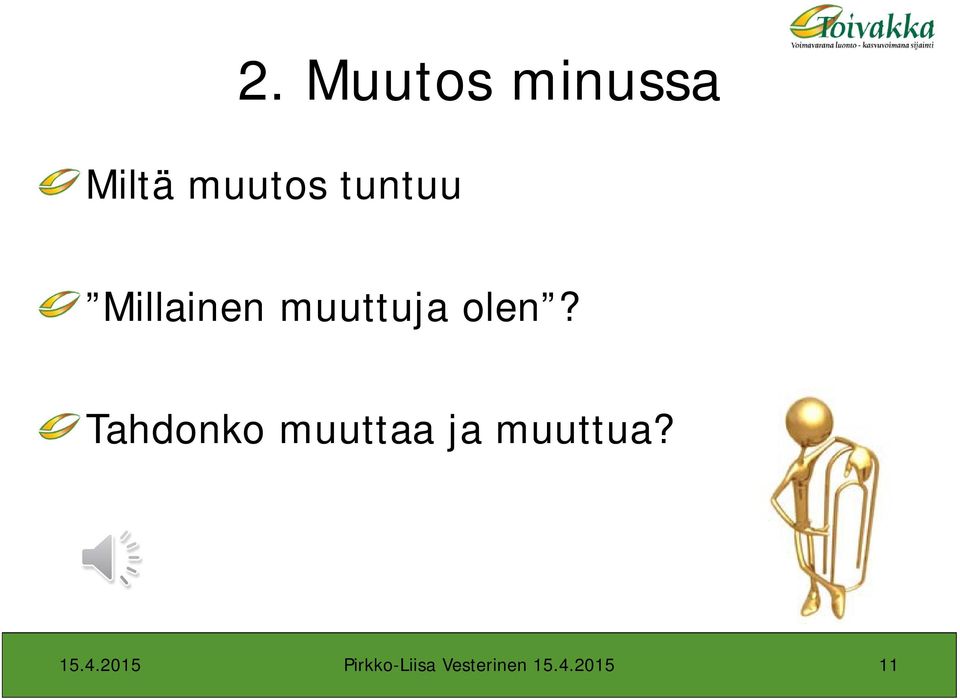 Tahdonko muuttaa ja muuttua? 15.4.