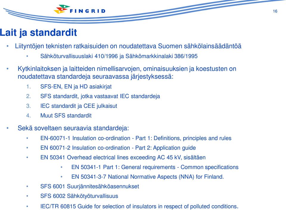 IEC standardit ja CEE julkaisut 4.