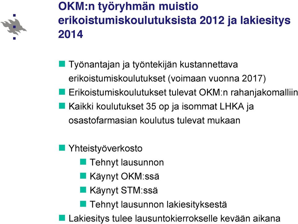 rahanjakomalliin Kaikki koulutukset 35 op ja isommat LHKA ja osastofarmasian koulutus tulevat mukaan