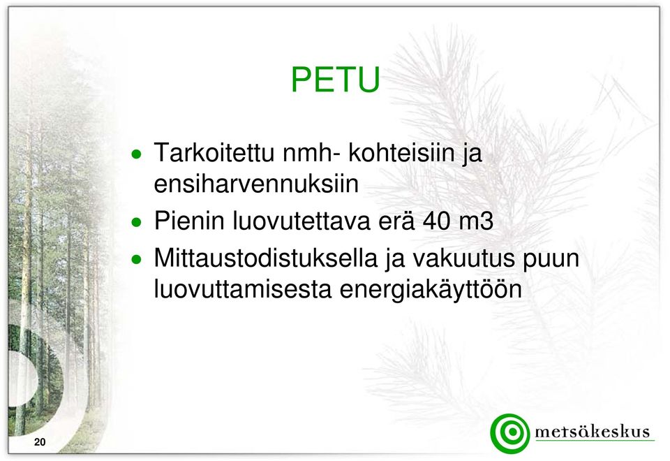 erä 40 m3 Mittaustodistuksella ja