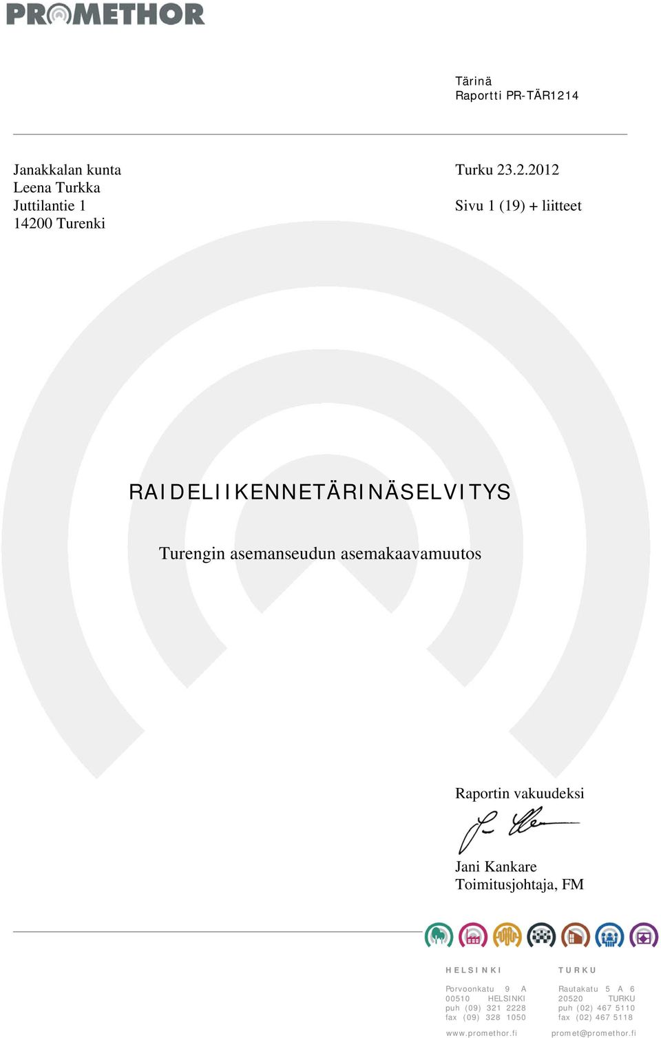 .2.2012 Leena Turkka Juttilantie 1 Sivu 1 (19) + liitteet 14200 Turenki RAIDELIIKENNETÄRINÄSELVITYS