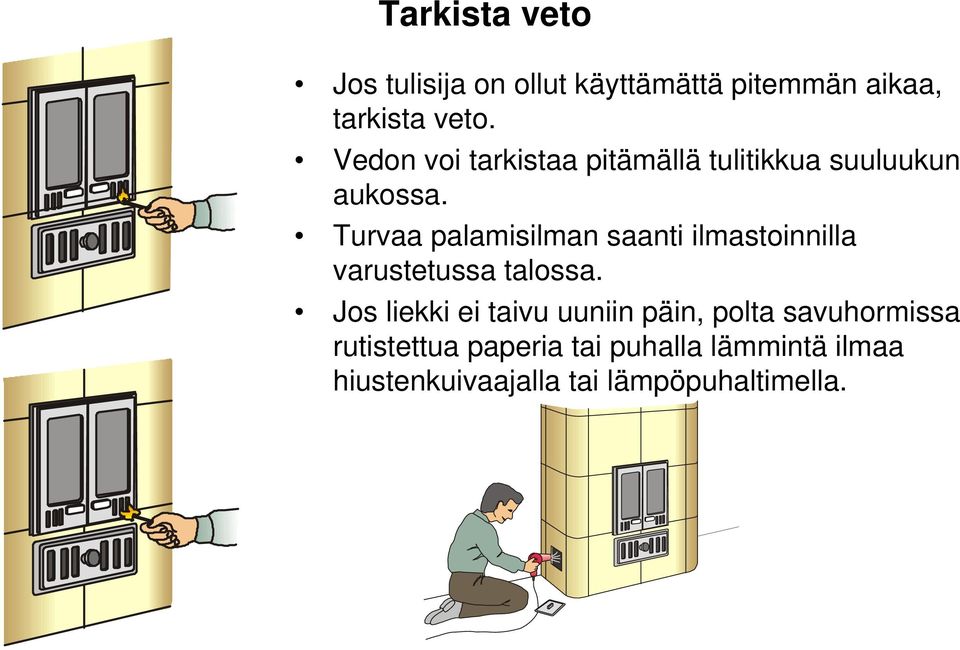 Turvaa palamisilman saanti ilmastoinnilla varustetussa talossa.