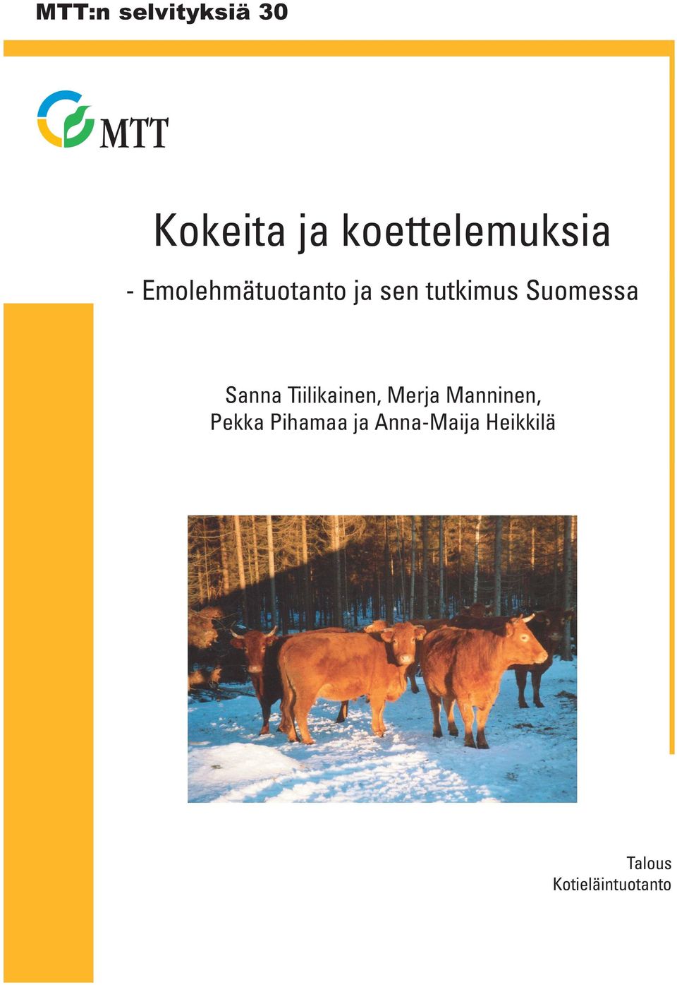Sanna Tiilikainen, Merja Manninen, Pekka