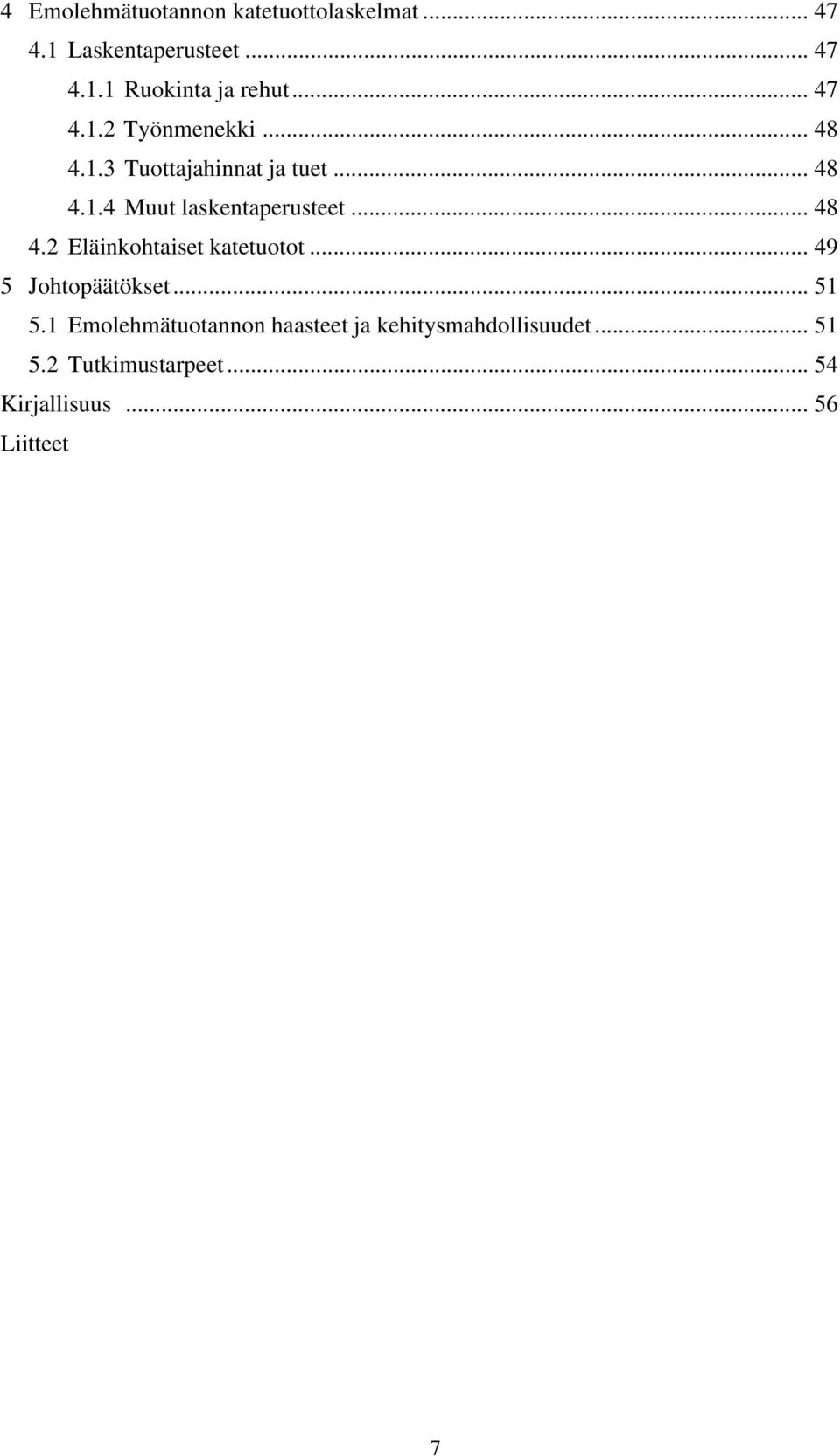 .. 48 4.2 Eläinkohtaiset katetuotot... 49 5 Johtopäätökset... 51 5.