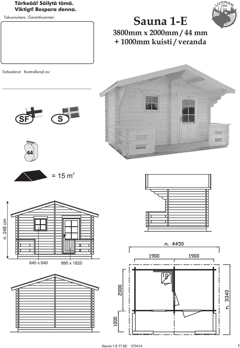 mm + 1000mm kuisti / veranda Tarkastanut Kontrollerad av: