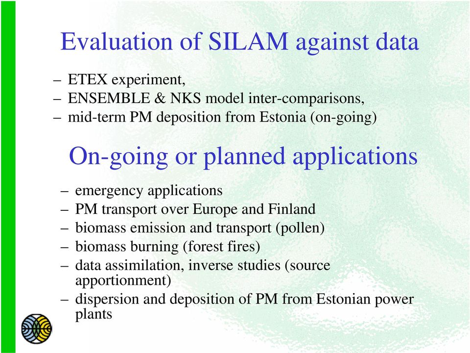 over Europe and Finland biomass emission and transport (pollen) biomass burning (forest fires) data