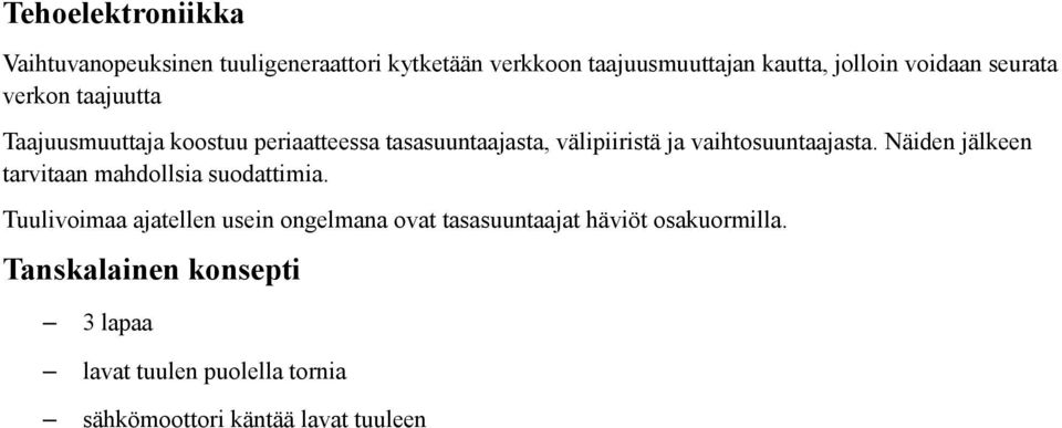 vaihtosuuntaajasta. Näiden jälkeen tarvitaan mahdollsia suodattimia.