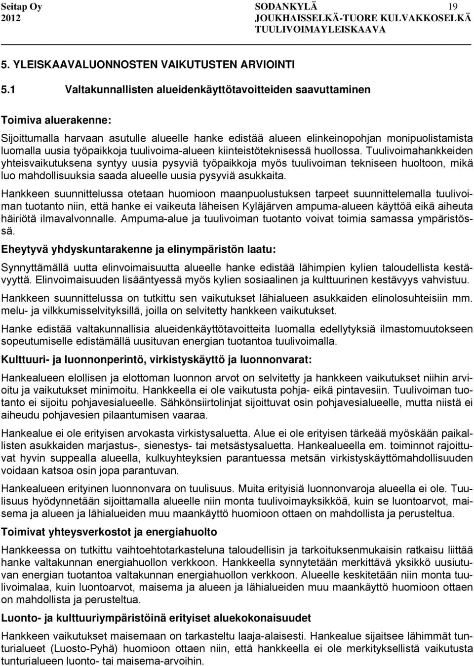 työpaikkoja tuulivoima-alueen kiinteistöteknisessä huollossa.
